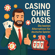 Casino Online ohne Oasis Die Neue Generation des Spielens Casino Online ohne Oasis Die Neue Generation des Spielens