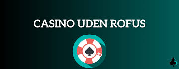 Casino Uden Rufus Pragmatic En Spændende Verden af Spil og Underholdning Casino Uden Rufus Pragmatic En Spændende Verden af Spil og Underholdning