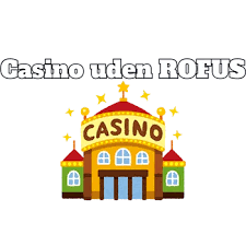 Oplev Dansk Casino Uden Rufus – Spil uden Bånd Oplev Dansk Casino Uden Rufus – Spil uden Bånd