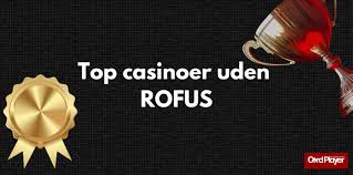 Oplev de Bedste Casinoer Uden Rufus Oplev de Bedste Casinoer Uden Rufus