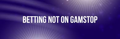 Exploring Non-GamStop Bookies An Alternative Betting Experience Exploring Non-GamStop Bookies An Alternative Betting Experience